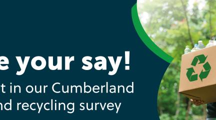 Have your say! Take part in our Cumberland waste and recycling survey