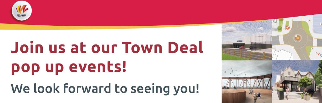 Join us at our Town Deal pop up events! We look forward to seeing you!